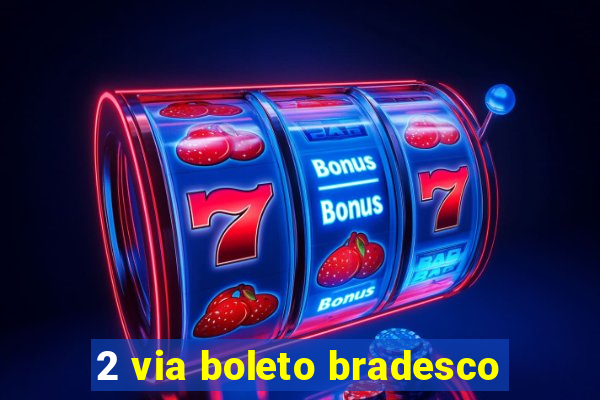 2 via boleto bradesco